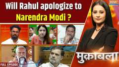 Muqabla: Will Rahul Gandhi apologize to Narendra Modi?
