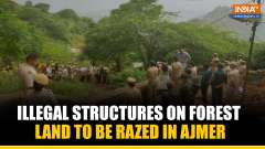 Ajmer Administration Launches Demolition Drive on Forest Land, Heavy Security Deployed