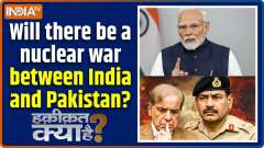 Haqiqat Kya Hai : Will there be a nuclear war between India and Pakistan?
