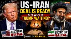 US-Iran Deal is Ready, So Why is Trump Keeping the World Waiting 