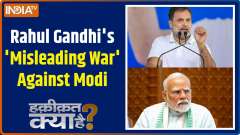 Haqiqat Kya Hai: Rahul Gandhi's 'Misleading War' Against Modi
