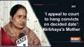'I appeal to court to hang convicts on decided date': Nirbhaya's Mother