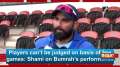 Players can't be judged on basis of few games: Shami on Bumrah's performance