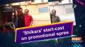 'Shikara' start-cast on promotional spree