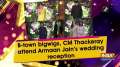 B-town bigwigs, CM Thackeray attend Armaan Jain's wedding reception