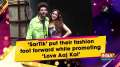 'SarTik' put their fashion foot forward while promoting 'Love Aaj Kal'