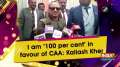 I am '100 per cent' in favour of CAA: Kailash Kher