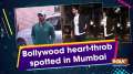 Bollywood heart-throb spotted in Mumbai