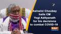Ashwini Choubey hails CM Yogi Adityanath for his decisions to combat COVID-19