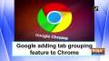 Google adding tab grouping feature to Chrome