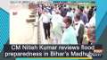 CM Nitish Kumar reviews flood preparedness in Bihar's Madhubani