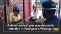 'Anti-corona tea' gets massive public attention in Telangana's Warangal