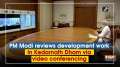 PM Modi reviews development work in Kedarnath Dham via video conferencing