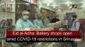 Eid al-Adha: Bakery shops open amid COVID-19 restrictions in Srinagar