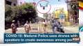COVID-19: Madurai Police uses drones with speakers to create awareness among people