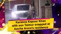 Kareena Kapoor Khan with son Taimur snapped at Amrita Arora's residence