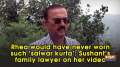 Rhea would have never worn such 'salwar kurta': Sushant's family lawyer on her video