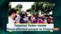 Tejashwi Yadav meets flood-affected people in Chapra