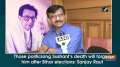 Those politicising Sushant's death will forget him after Bihar elections: Sanjay Raut