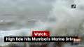 Watch: High tide hits Mumbai's Marine Drive