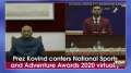 Prez Kovind confers National Sports and Adventure Awards 2020 virtually
