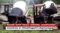 Naxals torch heavy vehicles, construction machines in Chhattisgarh's Rajnandgaon