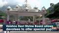 Vaishno Devi Shrine Board allows devotees to offer special puja