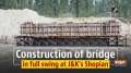 Construction of bridge in full swing at J&K's Shopian
