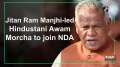 Jitan Ram Manjhi-led Hindustani Awam Morcha to join NDA