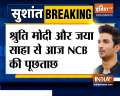 SSR Case: NCB to grill Shruti Modi, Jaya Saha today