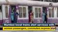 Mumbai local trains start services with women passengers, commuters express joy