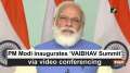 PM Modi inaugurates 'VAIBHAV Summit' via video conferencing