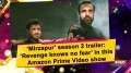 'Mirzapur' season 2 trailer: 'Revenge knows no fear' in this Amazon Prime Video show