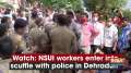 Watch: NSUI workers enter into scuffle with police in Dehradun