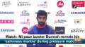 Watch: MI pace bowler Bumrah reveals his 'calmness mantra' during pressure matches