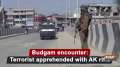 Budgam encounter: Terrorist apprehended with AK rifle