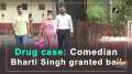 Drug case: Comedian Bharti Singh granted bail