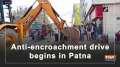 Anti-encroachment drive begins in Patna