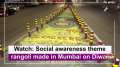 Watch: Social awareness theme rangoli made in Mumbai on Diwali