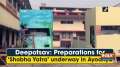 Deepotsav: Preparations for 'Shobha Yatra' underway in Ayodhya