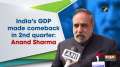 India's GDP made comeback in 2nd quarter: Anand Sharma