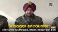 Srinagar encounter: 3 terrorists neutralised, informs Major Gen Sahi