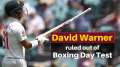 Australia vs India Tests: Huge blow for Australia as David Warner ruled out of Boxing Day match