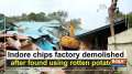 Indore chips factory demolished after found using rotten potatoes