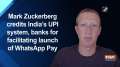 Mark Zuckerberg credits India's UPI system, banks for facilitating launch of WhatsApp Pay