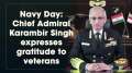 Navy Day: Chief Admiral Karambir Singh expresses gratitude to veterans
