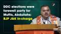 DDC elections were farewell party for Muftis, Abdullahs: BJP J&K In-charge