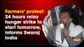 Farmers' protest: 24 hours relay hunger strike to start tomorrow, informs Swaraj India