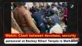Watch: Clash between devotees, security personnel at Bankey Bihari Temple in Mathura