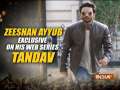 Actor Mohammed Zeeshan Ayyub talks about his character in the web series 'Tandav'